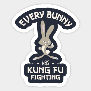 Every Bunny Was Kung Fu Fighting! Sticker